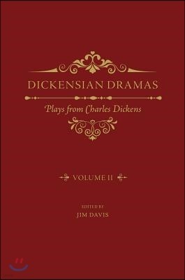 Dickensian Dramas, Volume 2: Plays from Charles Dickens