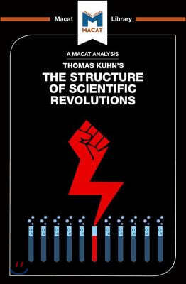 Analysis of Thomas Kuhn's The Structure of Scientific Revolutions