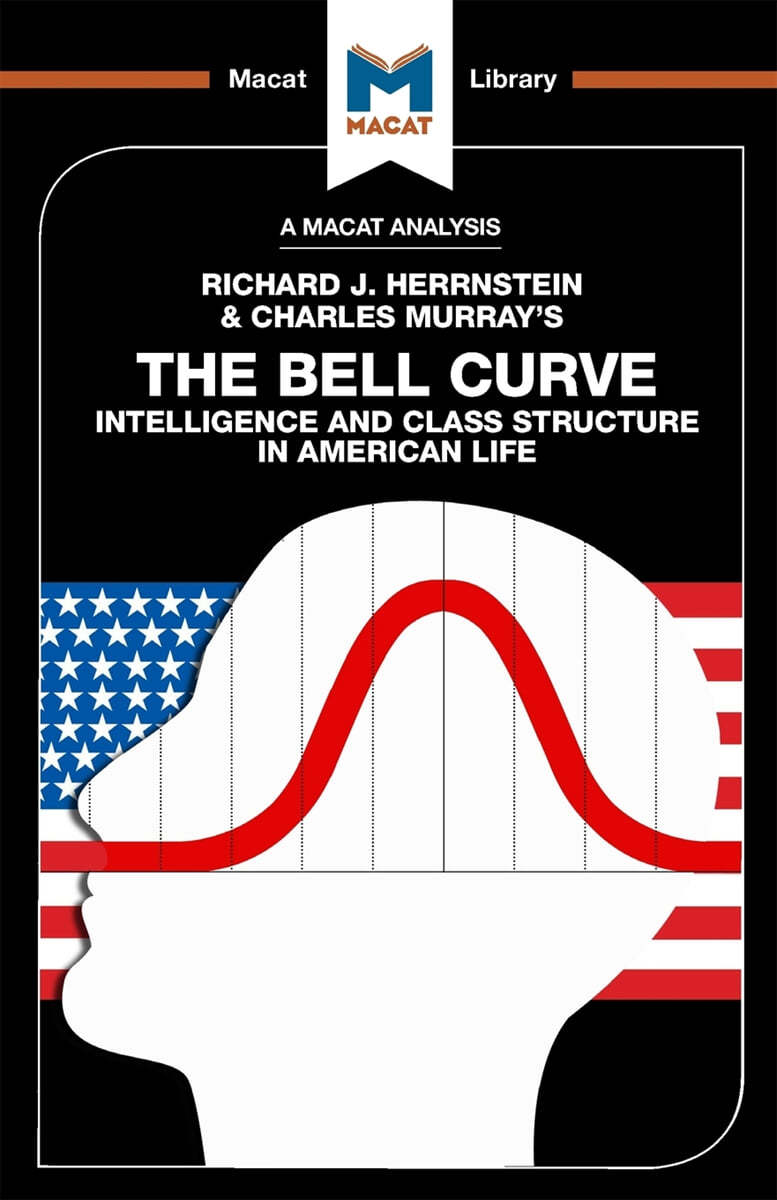 An Analysis of Richard J. Herrnstein and Charles Murray's The Bell Curve: Intelligence and Class Structure in American Life