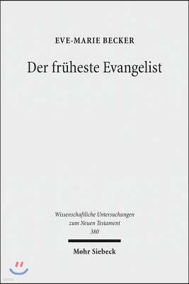 Der Fruheste Evangelist: Studien Zum Markusevangelium