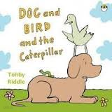 dog and bird and the caterpillar