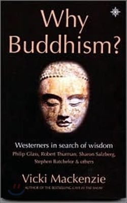 Why Buddhism?: Westerners in Search of Wisdom