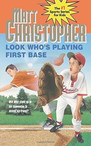 Look Who's Playing First Base (Matt Christopher, Sports Series)
