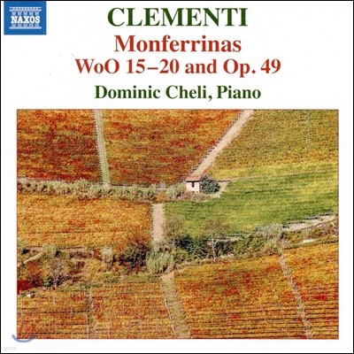 Dominic Cheli ŬƼ: ǾƳ ǰ - 丮 (Clementi: Monferrinas, Woo15-20 & Op.49) ̴ ÿ