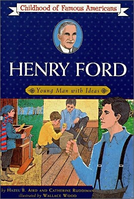 Henry Ford: Young Man with Ideas