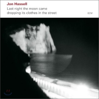 Jon Hassell - Last Night The Moon Came Dropping Its Clothes In The Street [2LP] 