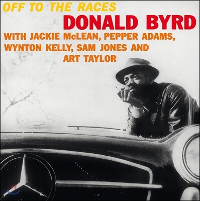 Donald Byrd,Jackie McLean,Wynton Kelly,Art Taylor,Pepper Adams,Sam Jones — Donald Byrd (도날드 버드) - Off To The Races 앨범 커버