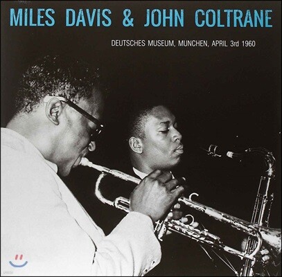 Miles Davis, John Coltrane — Deutsches Museum, Munchen April 3rd 1960 앨범 커버