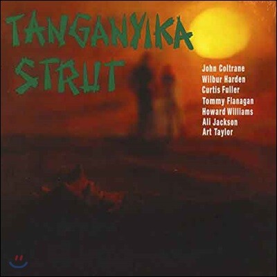 Curtis Fuller,John Coltrane,Tommy Flanagan,Wilbur Harden,Art Taylor,Ali Jackson — John Coltrane & Wilbur Harden (존 콜트레인, 윌버 하든) - Tanganyika Strut 앨범 커버