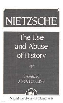 Nietzsche: The Use and Abuse of History