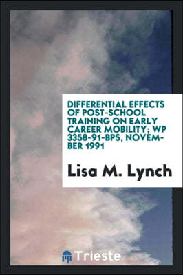 Differential Effects of Post-School Training on Early Career Mobility; Wp 3358-91-Bps, November 1991