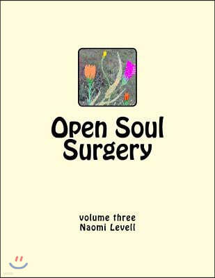 Vol. 3, Open Soul Surgery, large print edition: Alive and Kickin'