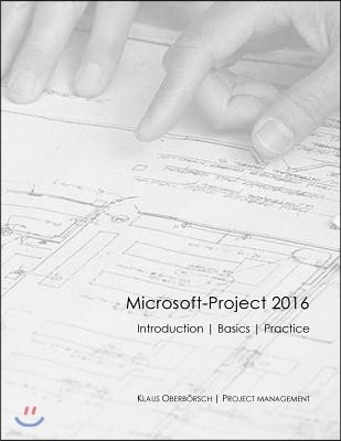 Microsoft-Project 2016 English: After the Successful Publication of My Book about the Basics of MS Project 2016 in Germany (Ranked Among the Top 50 of