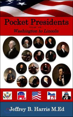 Pocket Presidents: Fast Facts from Washington to Lincoln