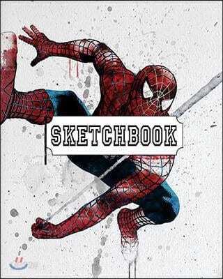 Sketchbook: Spiderman v.3: 120 Pages of 8" x 10" Blank Paper for Drawing, Doodling or Sketching (Sketchbooks)