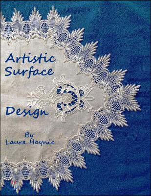 Artistic Surface Design: In and On Fabrics