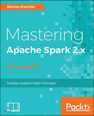 Mastering Apache Spark 2.x