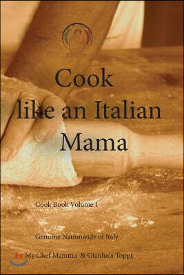 Cook like an italian Mama: Italian Home Cooking