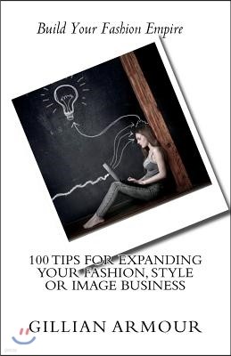 100 Tips for Expanding Your Fashion, Style or Image Business