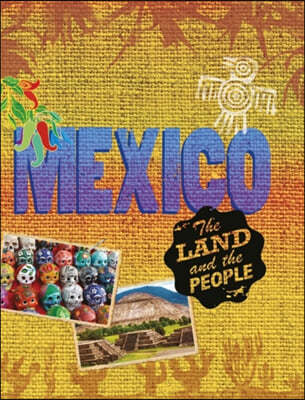 The Land and the People: Mexico