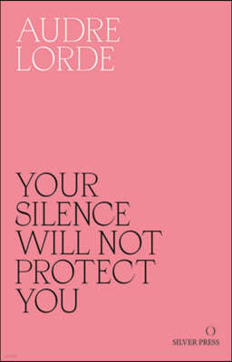 Your Silence Will Not Protect You