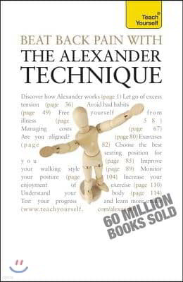 Beat Back Pain with the Alexander Technique: Teach Yourself