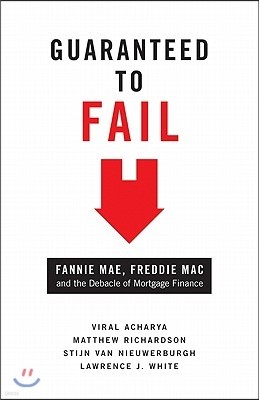 Guaranteed to Fail: Fannie Mae, Freddie Mac, and the Debacle of Mortgage Finance