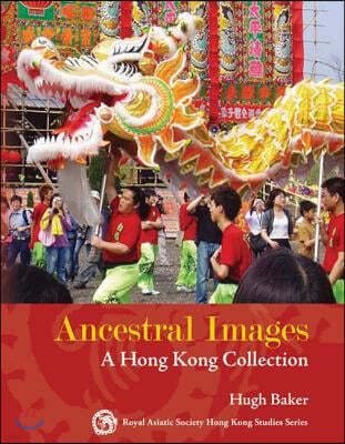 Ancestral Images: A Hong Kong Collection