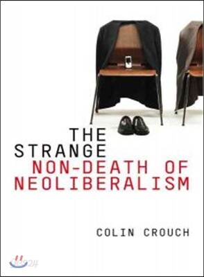 The Strange Non-Death of Neo-Liberalism