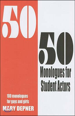 50/50 Monologues for Student Actors--Volume 1