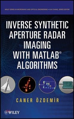 Inverse Synthetic Aperture Radar Imaging With MATLAB Algorithms