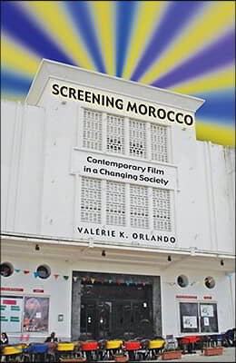 Screening Morocco: Contemporary Film in a Changing Society Volume 89