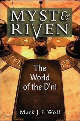 Myst and Riven: The World of the d'Ni