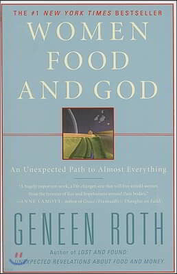 Women Food and God: An Unexpected Path to Almost Everything
