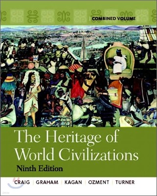 The Heritage of World Civilizations : Combined Edition, 9/E