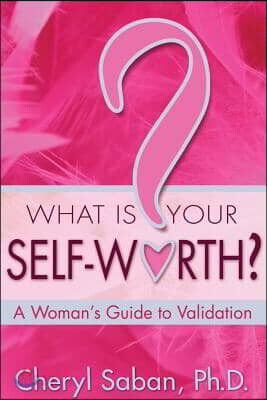 What Is Your Self-Worth?: A Woman's Guide to Validation