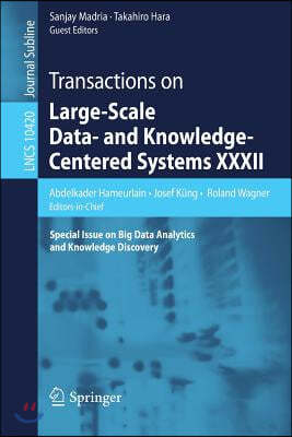 Transactions on Large-Scale Data- And Knowledge-Centered Systems XXXII: Special Issue on Big Data Analytics and Knowledge Discovery