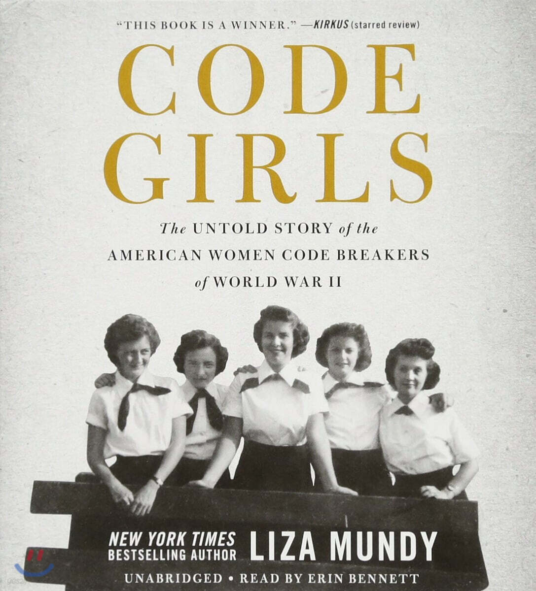 Code Girls Lib/E: The Untold Story of the American Women Code Breakers of World War II
