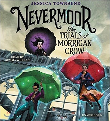 Nevermoor Lib/E: The Trials of Morrigan Crow