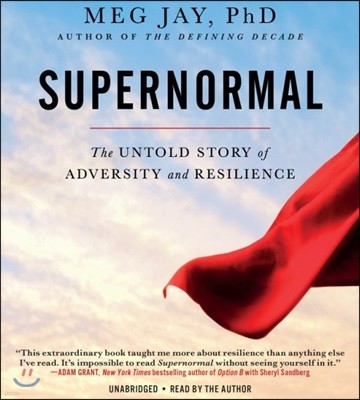Supernormal Lib/E: The Untold Story of Adversity and Resilience