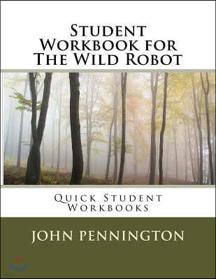 Student Workbook for The Wild Robot: Quick Student Workbooks