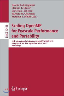 Scaling Openmp for Exascale Performance and Portability: 13th International Workshop on Openmp, Iwomp 2017, Stony Brook, NY, USA, September 20-22, 201