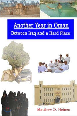 Another Year in Oman: An American Experience in Arabia During the War On Terror