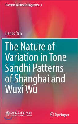 The Nature of Variation in Tone Sandhi Patterns of Shanghai and Wuxi Wu