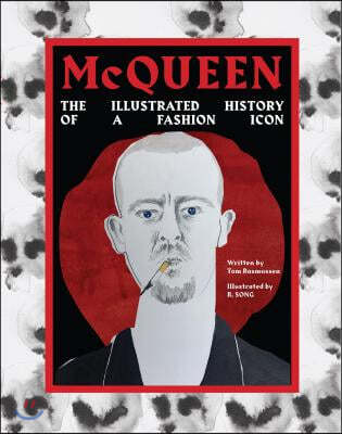 McQueen: The Illustrated History of the Fashion Icon