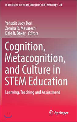 Cognition, Metacognition, and Culture in Stem Education: Learning, Teaching and Assessment