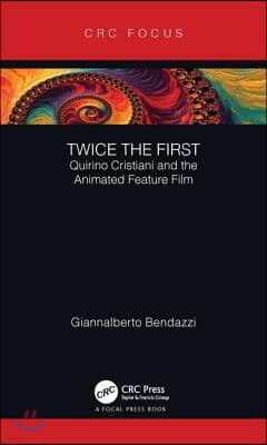 Twice the First: Quirino Cristiani and the Animated Feature Film