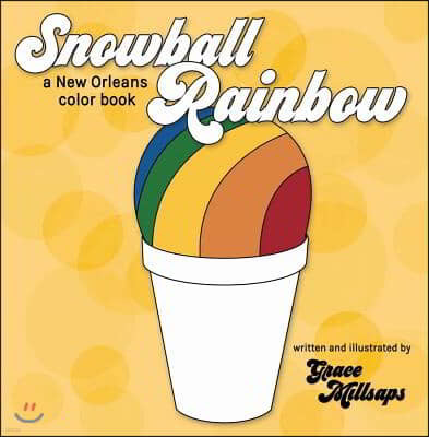 Snowball Rainbow: A New Orleans Color Book