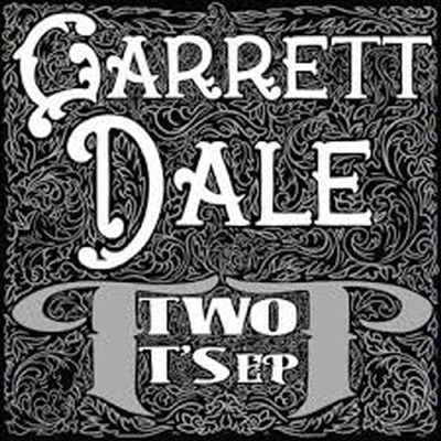 Garrett Dale - Two Ts (7 inch Single LP)