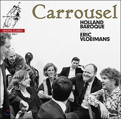 Holland Baroque ī缿 -  ̸ /  / Ͻĵ ǰ (Carrousel - Holland Baroque Meets Eric Vloeimans)